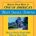 Cover Art for 9780871319883, Making Your Move to One of America's Best Small Towns by Norman Crampton