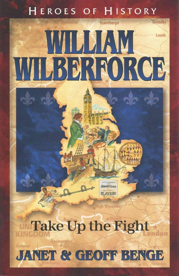 Cover Art for 9781624860577, William WilberforceTake Up the Fight by Janet Benge