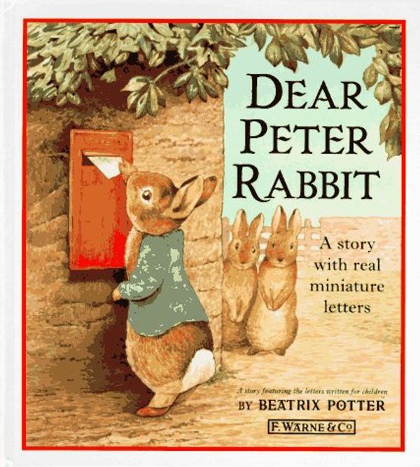 Cover Art for 9780723241393, Dear Peter Rabbit: A Story with Real Miniature Letters by Beatrix Potter