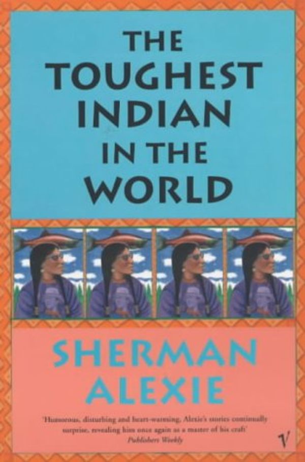 Cover Art for 9780099286271, The Toughest Indian In The World by Sherman Alexie