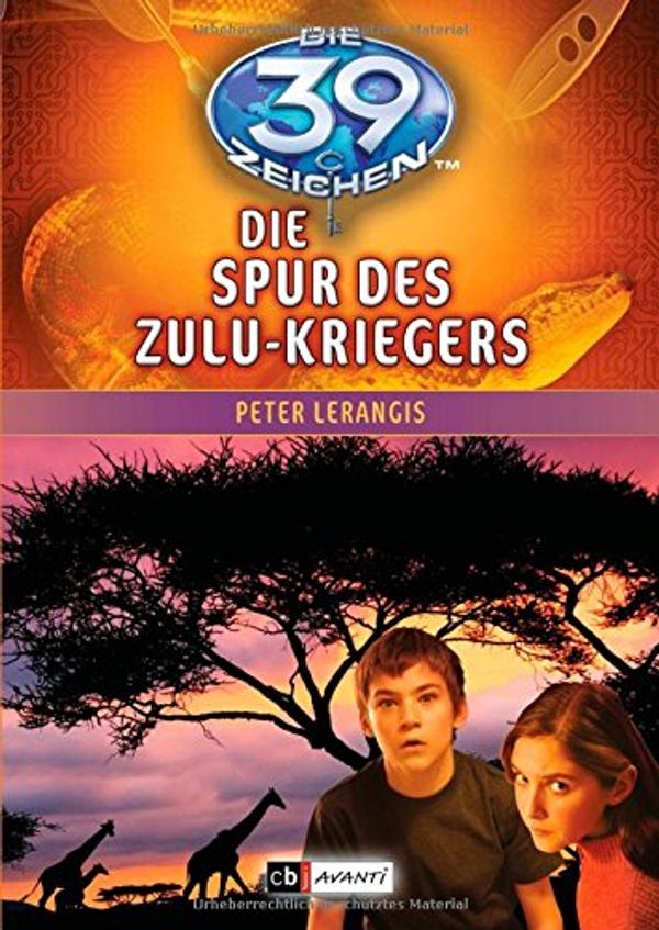 Cover Art for 9783570170250, Die 39 Zeichen Band 07 - Die Spur des Zulu-Kriegers by Peter Lerangis