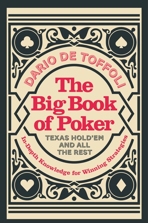 Cover Art for 9781848992511, The Big Book of PokerTexas Hold'Em and All the Rest: In-Depth Knowle... by Dario De Toffoli