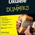 Cover Art for 9780470979112, Ukulele for Dummies by Alistair Wood