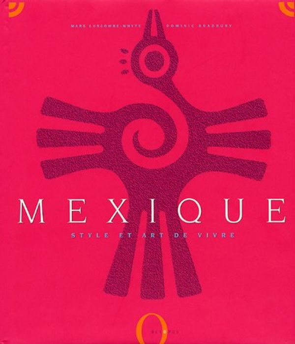 Cover Art for 9782012602595, Mexique : Style et art de vivre by DOMINIC BRADBURY