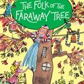 Cover Art for 9781444959475, The Magic Faraway Tree: The Folk of the Faraway Tree: Book 3 by Enid Blyton