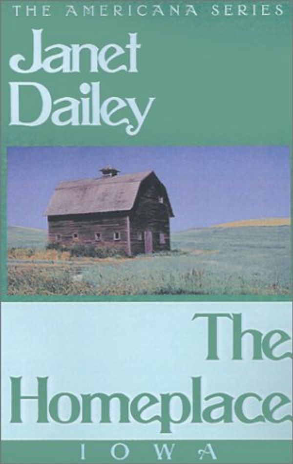 Cover Art for 9780759238343, The Homeplace: Iowa (Janet Dailey Americana) by Janet Dailey