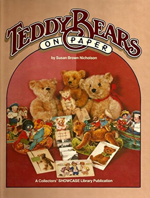 Cover Art for 9780917205033, Teddy Bears on paper: A carefully researched text and price guide about Teddy Bear graphics on antique paper items by Susan Brown Nicholson