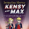 Cover Art for B07D7HB21N, Kensy and Max 2: Disappearing Act by Jacqueline Harvey