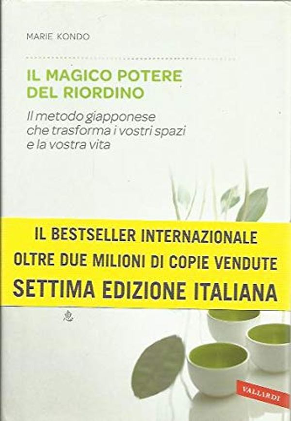 Cover Art for 9788867315192, Il magico potere del riordino. Il metodo giapponese che trasforma i vostri spazi e la vostra vita by Marie Kondo