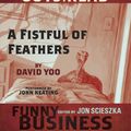 Cover Art for 9780062027658, Guys Read: A Fistful of Feathers by David Yoo