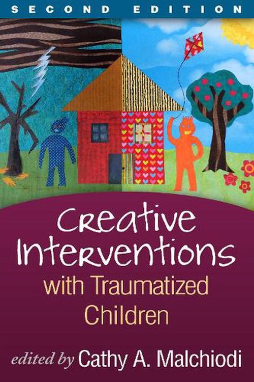 Cover Art for 9781462548491, Creative Interventions with Traumatized Children, Second Edition by Cathy A. Malchiodi