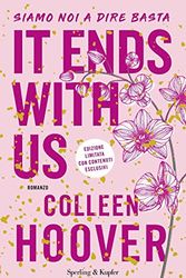 Cover Art for 9788820078393, It ends with us. Siamo noi a dire basta. Ediz. speciale by Colleen Hoover