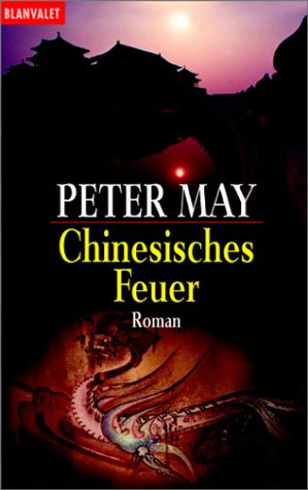 Cover Art for 9783442357062, Chinesisches Feuer by Peter May