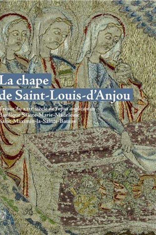 Cover Art for 9782757206898, La chape de Saint Louis d'Anjou : Trésor du XIIIe siècle de l'opus anglicanum, Basilique Sainte-Marie-Madeleine, Saint-Maximin-la-Sainte-Baume by Françoise Sur