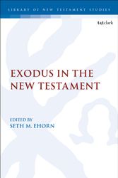 Cover Art for 9780567702777, Exodus in the New Testament: 663 (The Library of New Testament Studies) by Seth M. Ehorn