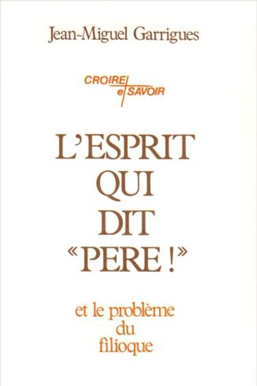 Cover Art for 9782852445093, L'Esprit qui dit : L'Esprit-Saint dans la vie trinitaire et le problème du by Jean-Miguel Garrigues