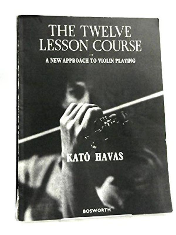 Cover Art for 9780900180293, Twelve Lesson Course: Violin by Kato Havas