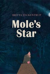 Cover Art for 9781408342824, Mole's Star by Britta Teckentrup