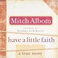 Cover Art for 9781401394196, Have a Little Faith by Mitch Albom