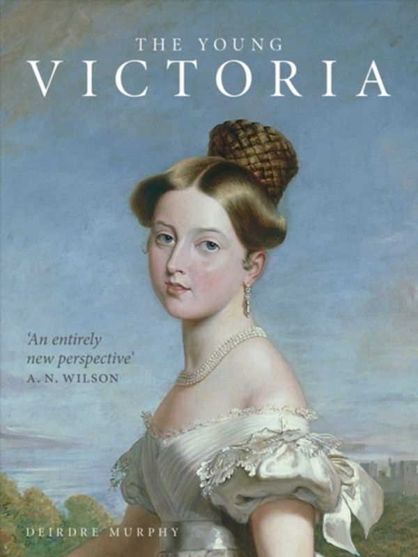Cover Art for 9780300238877, The Young Victoria by Deirdre Murphy