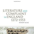 Cover Art for 9780199270859, Literature and Complaint in England 1272-1553 by Wendy Scase