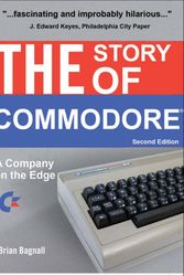 Cover Art for 9780973864939, The Story of Commodore by Brian Bagnall