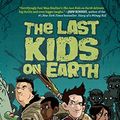 Cover Art for B013Q6ZZMM, The Last Kids on Earth by Max Brallier
