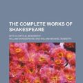 Cover Art for 9781130385205, The Complete Works of Shakespeare; With a Critical Biography by William Shakespeare