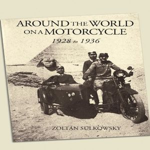 Cover Art for 9781884313554, Around the World on a Motorcycle by Zoltan Sulkowsky