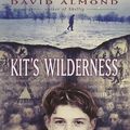 Cover Art for 9780385326650, Kit's Wilderness by David Almond