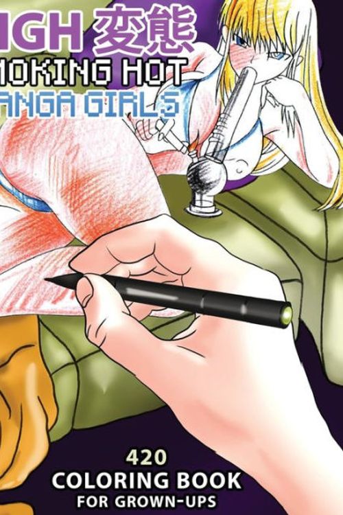 Cover Art for 9781634434317, High Hentai - Smoking Hot Manga Girls420 Coloring Book for Grown-Ups by Lika Kali