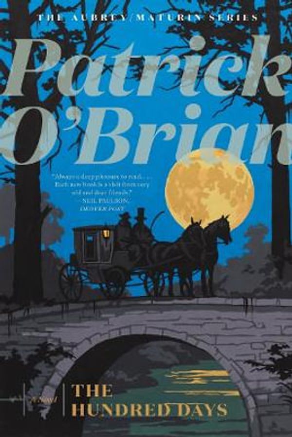 Cover Art for 9781324021711, The Hundred Days (Aubrey/Maturin Novels, 19) by O'Brian, Patrick