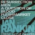Cover Art for 9781409100256, Ian Rankin: "Resurrection Men", "A Question of Blood", "Fleshmarket Close" by Ian Rankin