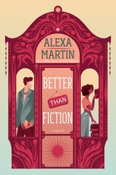 Cover Art for 9780593337226, Better than Fiction by Alexa Martin