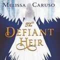 Cover Art for 9780356510637, The Defiant Heir by Melissa Caruso