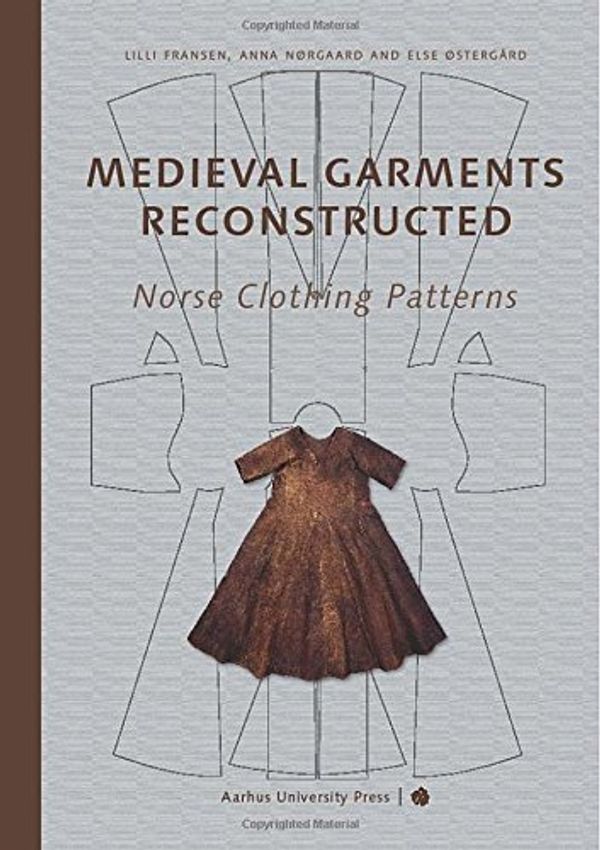 Cover Art for B01JNX2G4W, Medieval Garments Reconstructed: Norse Clothing Patterns by Lilli Fransen Shelly Nordtorp-Madson Anna Norgard Else Ostergard(2010-12-15) by Lilli Fransen Shelly Nordtorp-Madson Anna Norgard Else Ostergard