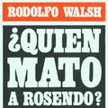 Cover Art for 9789505153534, Quien mato a Rosendo? / Who Killed Rosendo? (Spanish Edition) by Rodolfo Walsh