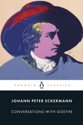 Cover Art for 9780241421673, Conversations with Goethe by Johann Peter Eckermann