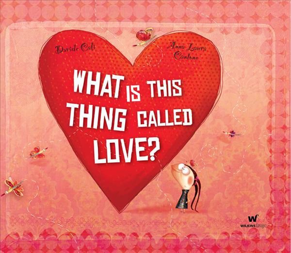 Cover Art for 9780980607079, What Is This Thing Called LOVE? by Davide Cali