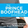 Cover Art for 9780143784272, The Prince Boofhead Syndrome by Michael Carr-Gregg, Elly Robinson