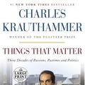 Cover Art for 9780804194518, Things That Matter by Charles Krauthammer