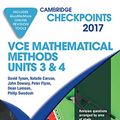 Cover Art for 9781316639450, Cambridge Checkpoints VCE Mathematical Methods Units 3 and 4 2017 and Quiz Me More by David Tynan, Natalie Caruso, John Dowsey, Peter Flynn, Dean Lamson, Philip Swedosh