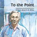 Cover Art for 9780876145081, To the Point by David R. Collins