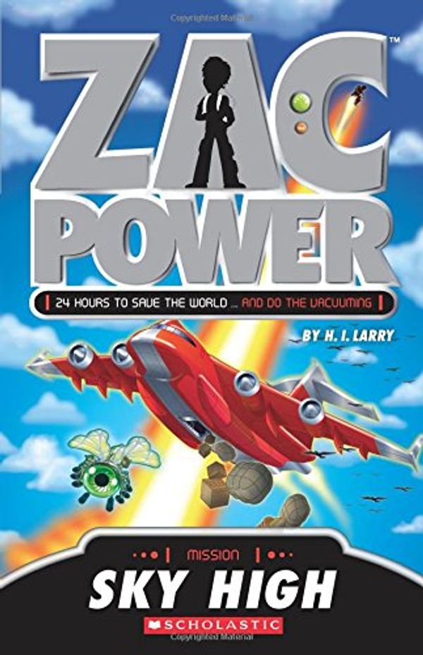 Cover Art for 9781443128773, Zac Power: Sky High by Larry, H.I