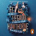 Cover Art for B0BR64F2ZQ, El legado Hawthorne [The Hawthorne Legacy]: Una herencia en juego 2 [The Inheritance Games, Book 2] by Martina García Serra-Translator