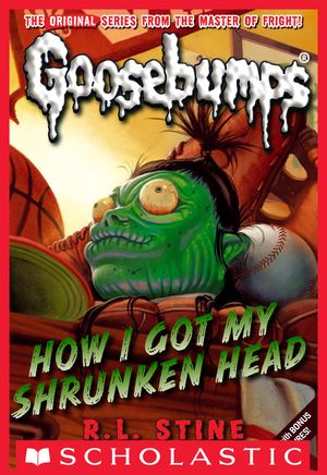 Cover Art for 9780545283656, How I Got My Shrunken Head by R.L. Stine