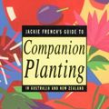 Cover Art for 9780947214197, Jackie French's Guide to Companion Planting in Australia and New Zealand by Jackie French