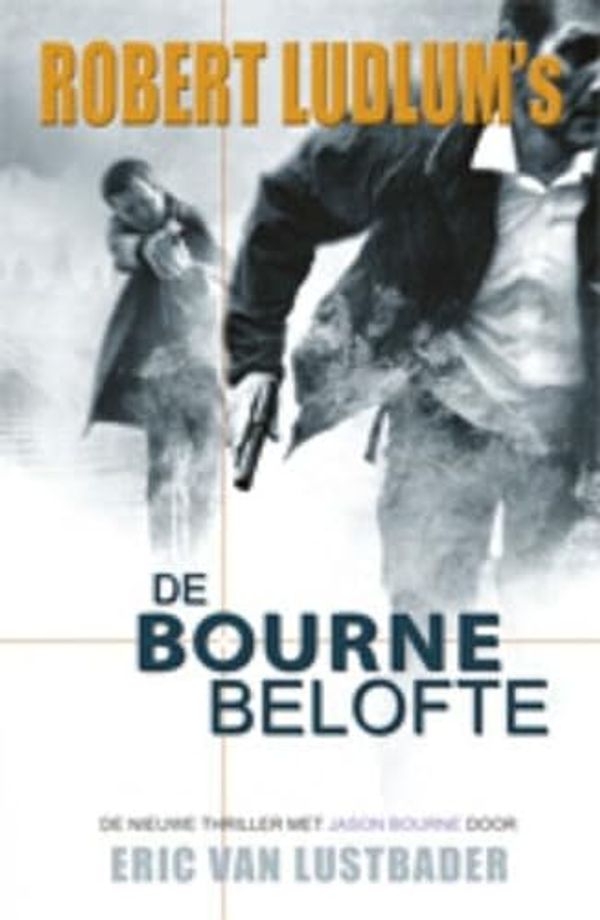 Cover Art for 9789024533459, Robert Ludlum's De Bourne belofte (De Bourne collectie) by Eric Van Lustbader