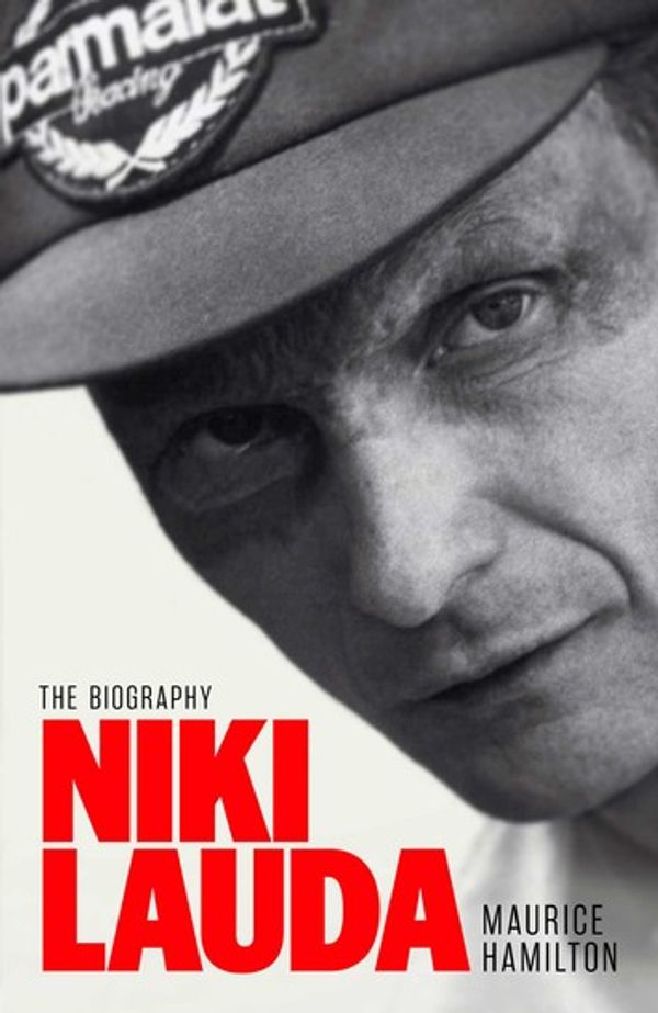 Cover Art for 9781471192920, Niki Lauda: The Biography by Maurice Hamilton