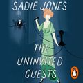 Cover Art for 9781448122622, The Uninvited Guests by Sadie Jones, Emilia Fox